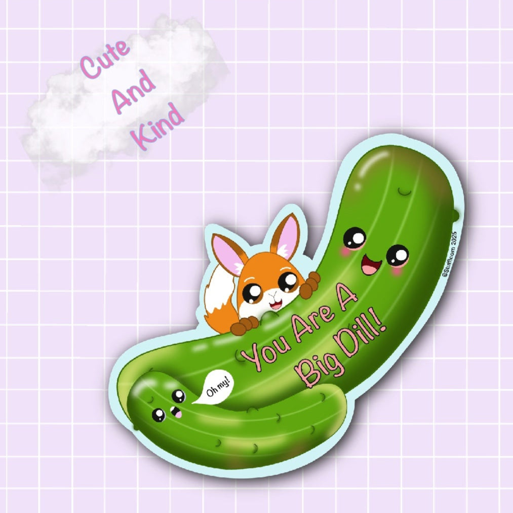 Cute and Kind-Jo Big Dill Sticker